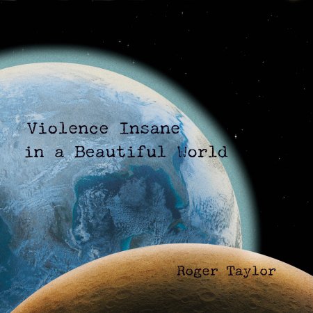 Roger Taylor - Violence Insane In A Beautiful World 2026 (Hi-Res + MP3)