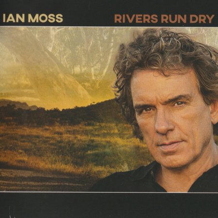 Ian Moss - Rivers Run Dry 2023 (Lossless)