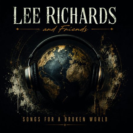 Lee Richards And Friends - Songs For A Broken World 2026